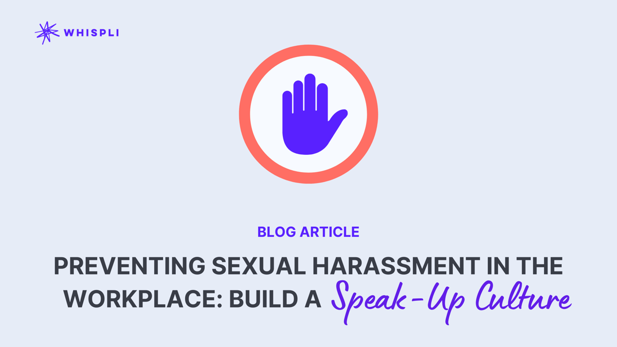 Preventing Sexual Harassment in the Workplace: build a Speak-Up Culture