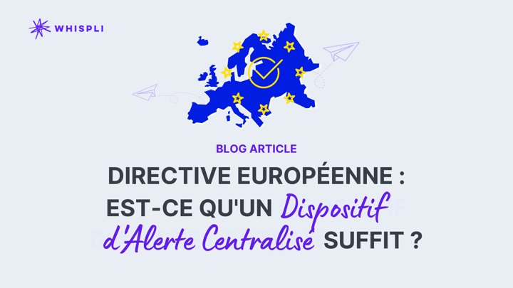 Directive européenne : est-ce qu'un dispositif d'alerte centralisé suffit ?