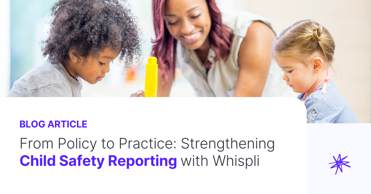 From Policy to Practice: Strengthening Child Safety Reporting with Whispli
